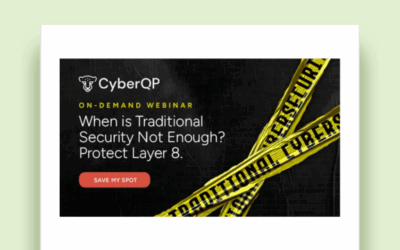 When is Traditional Cybersecurity Not Enough? Protect Layer 8.